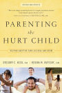 Parenting the Hurt Child: Helping Adoptive Families Heal and Grow