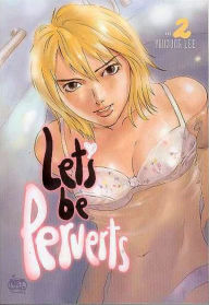 Title: Let's Be Perverts, Volume 2, Author: Youjung Lee