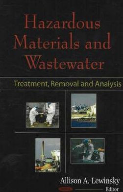 Hazardous Materials and Wastewater: Treatment, Removal and Analysis