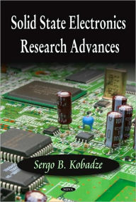 Title: Solid State Electronics Research Advances, Author: Sergo B. Kobadzé