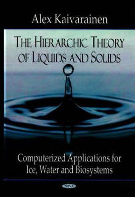 The Hierarchic Theory of Liquids and Solids: Computerized Applications for Ice Water and Biosystems