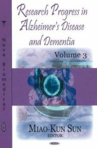 Title: Research Progress in Alzheimer's Disease and Dementiav. 3, Author: Miao-Kun Sun