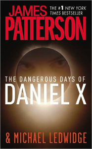 The Dangerous Days of Daniel X (Daniel X Series #1)