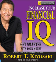 Rich Dad's Increase Your Financial IQ: Get Smarter with Your Money