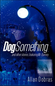 Title: Dog Something, Author: Allan Dobras