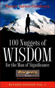 Title: 100 Nuggets of Wisdom For The Man Of Significance-Revised Edition Vol. 2, Author: Taiwo Odukoya