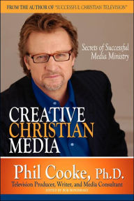 Title: Creative Christian Media, Author: Phil Cooke