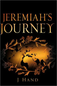 Title: Jeremiah's Journey, Author: J Hand