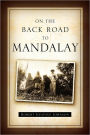 On The Back Road To Mandalay