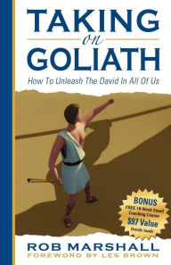 Title: Taking on Goliath: How to Unleash the David in All of Us, Author: Rob Marshall