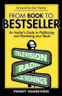 From Book to Bestseller: An Insider's Guide to Publicizing and Marketing Your Book!