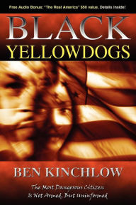 Black Yellowdogs: The Most Dangerous Citizen Is Not Armed, But Uninformed