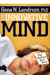 Title: The Innovative Mind: Stop Thinking, Start Being, Author: Gene N Landrum