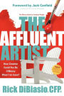 Affluent Artist: How Creative Could You Be If Money Wasn't an Issue? the Money Book for Creative People