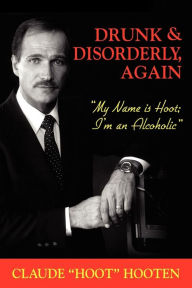 Drunk & Disorderly, Again: My Name Is Hoot, I'm an Alcoholic