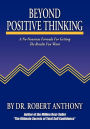 Beyond Positive Thinking: A No-Nonsense Formula for Getting the Results You Want