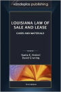 Louisiana Law of Sale and Lease: Cases and Materials, First Edition 2012
