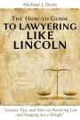 The How-to Guide to Lawyering like Lincoln