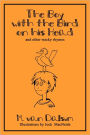 The Boy with the Bird on his Head and other wacky Rhymes