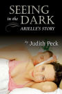 Seeing in the Dark: Arielle's Story