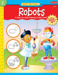 Robots: A step-by-step drawing & story book