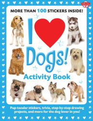 Title: I Love Dogs! Activity Book: Pup-tacular stickers, trivia, step-by-step drawing projects, and more for the dog lover in you!, Author: Walter Foster Creative Team