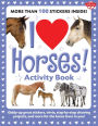 I Love Horses! Activity Book: Giddy-up great stickers, trivia, step-by-step drawing projects, and more for the horse lover in you!