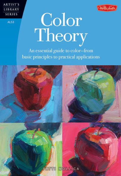 Color Theory: An essential guide to color--from basic principles to practical applications