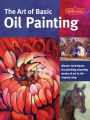 The Art of Basic Oil Painting: Master techniques for painting stunning works of art in oil-step by step