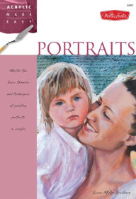 Title: Portraits: Master the basic theories and techniques of painting portraits in acrylic, Author: Susan Miller Bradbury