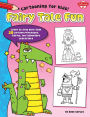 Fairy Tale Fun: Learn to draw more than 20 cartoon princesses, fairies, and adventure characters