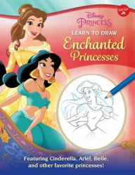 Title: Disney Princess: Learn to Draw Enchanted Princesses: Featuring Cinderella, Ariel, Belle, and Other Favorite Princesses!, Author: Walter Foster Jr Creative Team