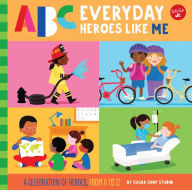 Title: ABC for Me: ABC Everyday Heroes Like Me: A celebration of heroes, from A to Z!, Author: Sugar Snap Studio