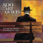 500 Art Quilts: An Inspiring Collection of Contemporary Work