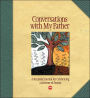 Conversations with My Father: A Keepsake Journal for Celebrating a Lifetime of Stories