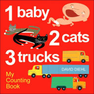 1 Baby, 2 Cats, 3 Trucks: My Counting Book