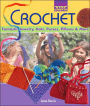 Kids' Crafts: Crochet: Fantastic Jewelry, Hats, Purses, Pillows & More