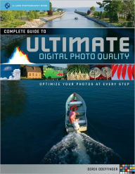 Complete Guide to Ultimate Digital Photo Quality: Optimize Your Photos at Every Step