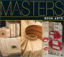 Masters: Book Arts: Major Works by Leading Artists