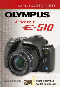 Title: Magic Lantern Guides®: Olympus EVOLT E-510, Author: David Schloss