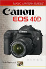 Magic Lantern Guides: Canon EOS 40D