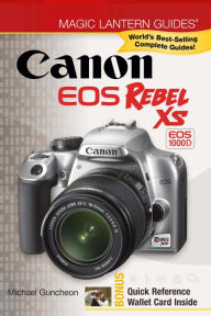 Title: Magic Lantern Guides®: Canon EOS Rebel XS EOS 1000D, Author: Michael Guncheon