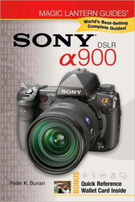Title: SONY DSLR A900 (Magic Lantern Guides Series), Author: Peter K. Burian