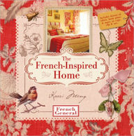 Title: The French-Inspired Home, with French General, Author: Kaari Meng