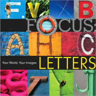 Focus: Letters: Your World, Your Images