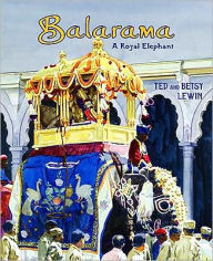 Title: Balarama: A Royal Elephant, Author: Ted Lewin