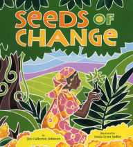 Title: Seeds of Change: Planting a Path to Peace, Author: Jen Cullerton Johnson