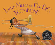 Title: Little Melba and Her Big Trombone, Author: Katheryn Russell-Brown