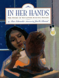 Title: In Her Hands: The Story of Sculptor Augusta Savage, Author: Alan Schroeder