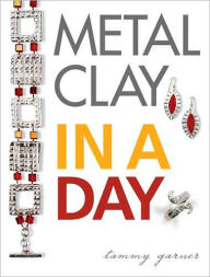 Metal Clay In A Day